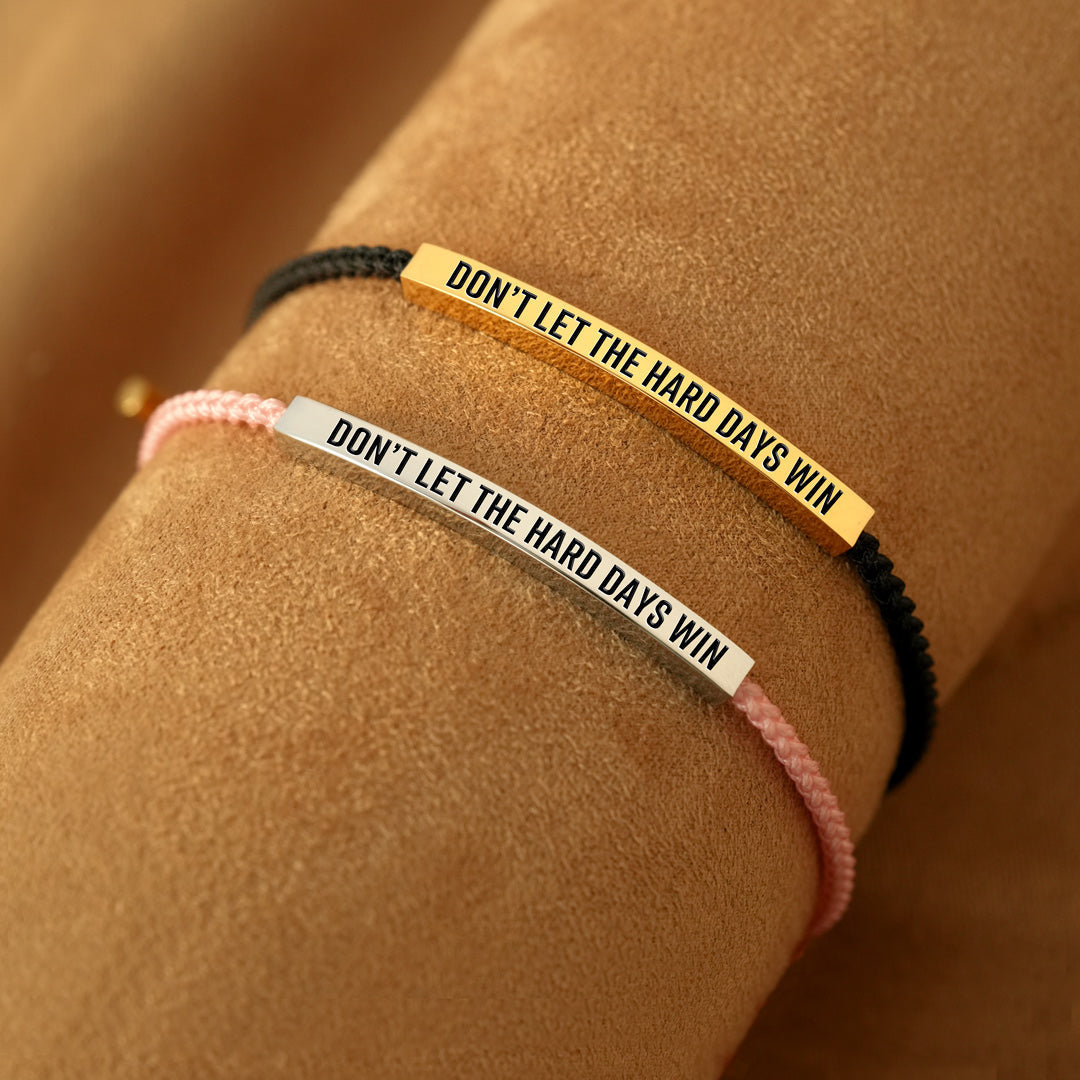 FOR LOVE - DON'T LET THE HARD DAYS WIN BRACELET