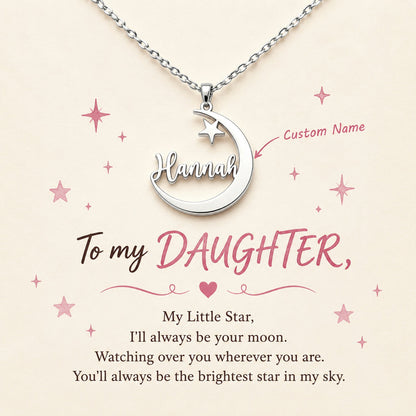 To My Daughter- I Will Always Be Your Moon Custom Name Necklace