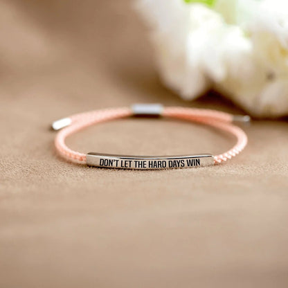 FOR LOVE - DON'T LET THE HARD DAYS WIN BRACELET
