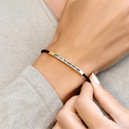 FOR LOVE - DON'T LET THE HARD DAYS WIN BRACELET