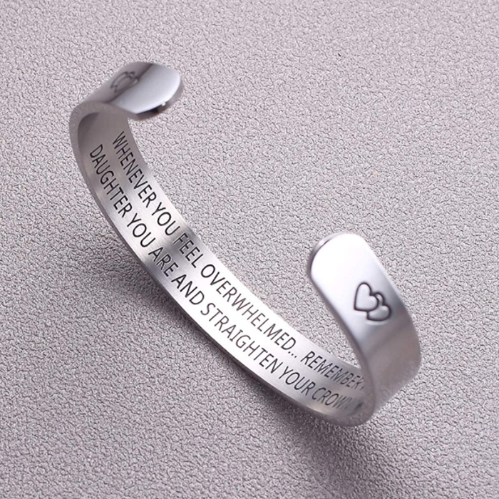 FOR DAUGHTER - WHENEVER YOU FEEL OVERWHELMED REMEMBER WHOSE DAUGHTER YOU ARE