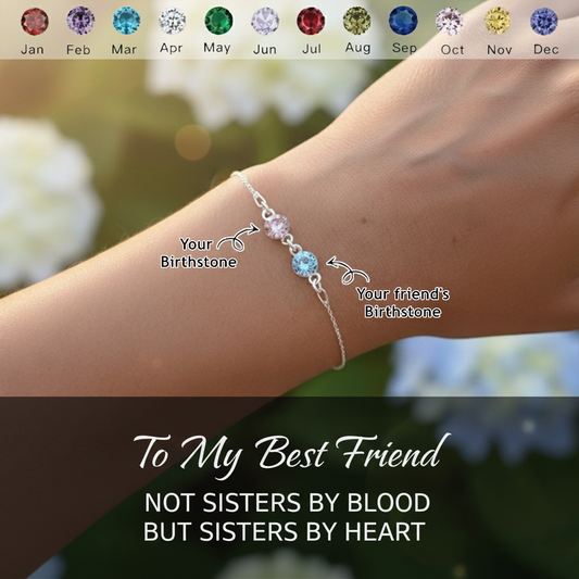 For Friend-Not Sisters By Blood But Sisters By Heart Custom Birthstones Bracelet