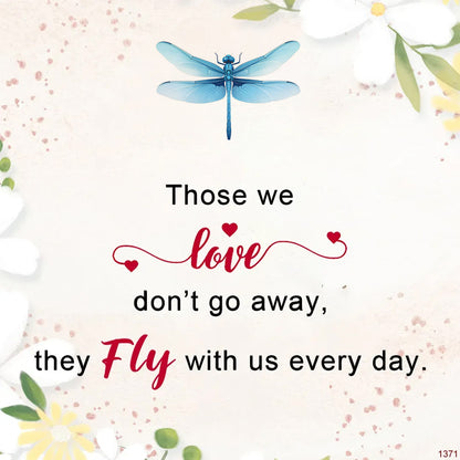 FOR MEMORIAL - THEY FLY WITH US EVERY DAY DRAGONFLY BRACELET